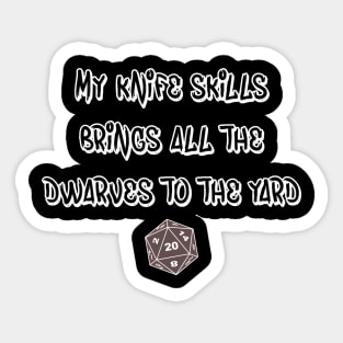 DND My Knife Skills Brings All The Dwarves To The Yard Sticker